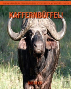 Bertrand.pt - Kaffernbuffel! Ein Padagogisches Kinderbuch Uber Kaffernbuffel Mit Lustigen Fakten