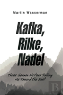 Kafka, Rilke, Nadel
