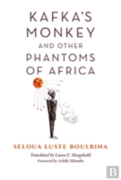 Bertrand.pt - Kafka'S Monkey And Other Phantoms Of Africa
