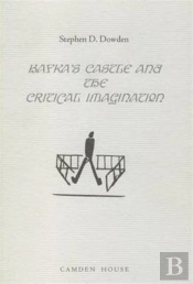Kafka'S The Castle And The Critical Imagination