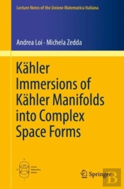 Kahler Immersions Of Kahler Manifolds Into Complex Space Forms