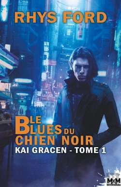 Bertrand.pt - Kai Gracen - T01 - Le Blues Du Chien Noir - Kai Gracen, T1