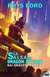 Kai Gracen - T04 - La Salsa Du Dragon De Soie - Kai Gracen, T4