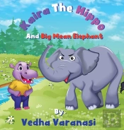 Kaira The Hippo And Big Mean Elephant