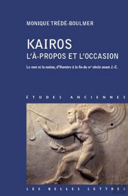 Bertrand.pt - Kairos L'À Propos Et L'Occasion ; Le Mot Et La Notion, D'Homère À La Fin Du Ive Siècle Avant J.-C.