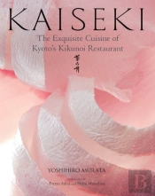 Kaiseki: The Exquisite Cuisine Of Kyoto'S Kikunoi Restaurant