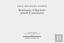 Kaiser, Christ, And Canaan