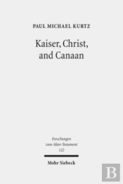 Kaiser, Christ, And Canaan