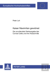 Kaiser Maximilian Gewidmet