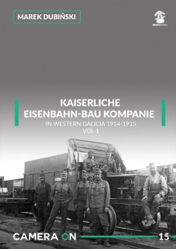 Bertrand.pt - Kaiserliche Eisenbahn-Bau Kompanie In Western Galicia 1914-1915