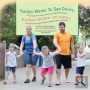 Kaitlyn Wants To See Ducks/Kaitlyn Quiere Ver Patos