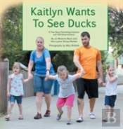 Kaitlyn Wants To See Ducks