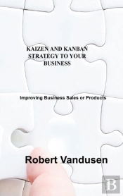 Kaizen And Kanban Strategy To Your Business