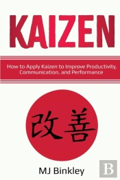 Kaizen: How To Apply Kaizen To Improve P