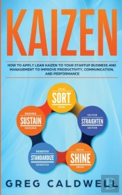 Kaizen: How To Apply Lean Kaizen To Your