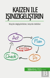 Kaizen Ile Isinizi Gelistirin : Küçük Degisiklikler, Büyük Odüller