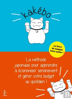 Bertrand.pt - Kakébo : La Méthode Japonaise Pour Apprendre À Économiser Sereinement Et Gérer Votre Budget Au Quotidien !