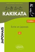 Kakikata ; Écrire En Japonais (2e Édition)