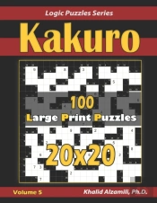 Kakuro: 100 Large Print  20x20  Puzzles