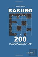 Kakuro - 200 Logic Puzzles 11x11 (Volume 1)