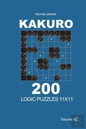 Kakuro - 200 Logic Puzzles 11x11 (Volume 2)