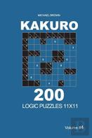 Kakuro - 200 Logic Puzzles 11x11 (Volume 4)