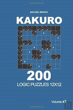 Bertrand.pt - Kakuro - 200 Logic Puzzles 12x12 (Volume 3)