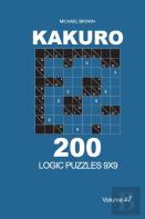 Kakuro - 200 Logic Puzzles 9x9 (Volume 7)