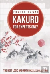 Kakuro For Experts Only
