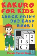 Kakuro For Kids - Large Print 3x3 Easy - Book 1