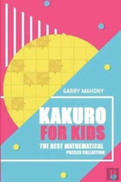 Bertrand.pt - Kakuro For Kids:  The Best Mathematical