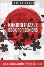 Kakuro Puzzle Book For Seniors