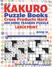 Kakuro Puzzle Book Hard Cross Product - 200 Mind Teasers Puzzle - Large Print - Book 10