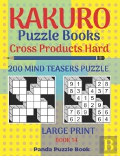 Kakuro Puzzle Book Hard Cross Product - 200 Mind Teasers Puzzle - Large Print - Book 14