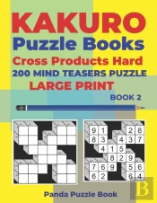 Kakuro Puzzle Book Hard Cross Product - 200 Mind Teasers Puzzle - Large Print - Book 2