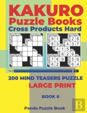 Kakuro Puzzle Book Hard Cross Product - 200 Mind Teasers Puzzle - Large Print - Book 6