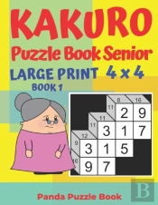 Kakuro Puzzle Book Senior  - Large Print 4 X 4 - Book 1