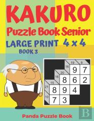 Kakuro Puzzle Book Senior  - Large Print 4 X 4 - Book 3