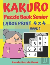 Kakuro Puzzle Book Senior  - Large Print 4 X 4 - Book 4