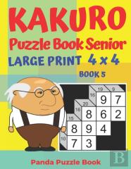 Kakuro Puzzle Book Senior  - Large Print 4 X 4 - Book 5