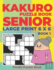 Kakuro Puzzle Book Senior  - Large Print 6 X 6 - Book 1