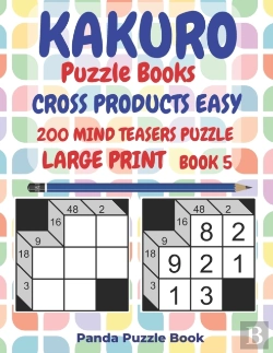 Bertrand.pt - Kakuro Puzzle Books Cross Products Easy - 200 Mind Teasers Puzzle - Large Print - Book 5