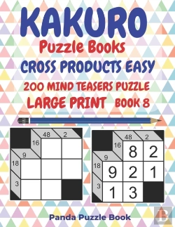 Bertrand.pt - Kakuro Puzzle Books Cross Products Easy - 200 Mind Teasers Puzzle - Large Print - Book 8
