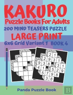 Bertrand.pt - Kakuro Puzzle Books For Adults - 200 Mind Teasers Puzzle - Large Print - 6x6 Grid Variant 1 - Book 4