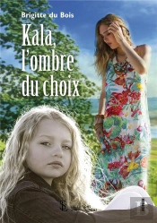 Kala ; L'Ombre Du Choix