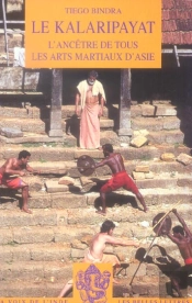 Kalaripayat,L'Ancetre De Tous Les Arts Martiaux D'Asie