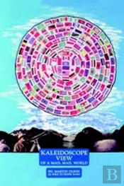 Kaleidoscope View Of A Mad Mad World