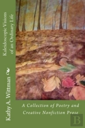 Kaleidoscopic Visions Of An Ordinary Life