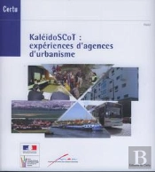 Kaleidoscot : Experiences D'Agences D'Urbanisme (Dossiers Certu N. 202)