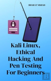 Kali Linux, Ethical Hacking And Pen Testing For Beginners